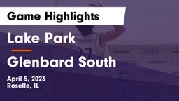 Lake Park  vs Glenbard South  Game Highlights - April 5, 2023