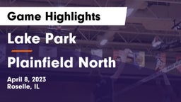 Lake Park  vs Plainfield North  Game Highlights - April 8, 2023