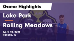 Lake Park  vs Rolling Meadows  Game Highlights - April 10, 2023