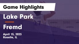 Lake Park  vs Fremd  Game Highlights - April 15, 2023