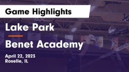 Lake Park  vs Benet Academy Game Highlights - April 22, 2023