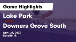 Lake Park  vs Downers Grove South Game Highlights - April 29, 2023