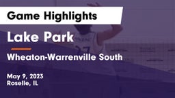 Lake Park  vs Wheaton-Warrenville South  Game Highlights - May 9, 2023