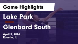 Lake Park  vs Glenbard South  Game Highlights - April 3, 2024