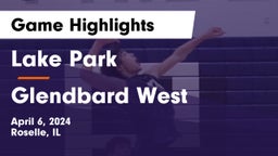 Lake Park  vs Glendbard West Game Highlights - April 6, 2024