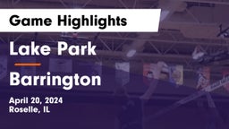 Lake Park  vs Barrington  Game Highlights - April 20, 2024