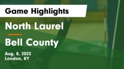 North Laurel  vs Bell County  Game Highlights - Aug. 8, 2023