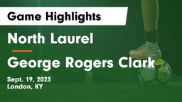 North Laurel  vs George Rogers Clark  Game Highlights - Sept. 19, 2023