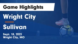 Wright City  vs Sullivan  Game Highlights - Sept. 18, 2023