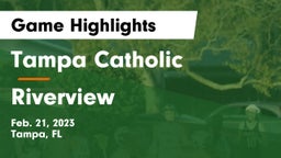 Tampa Catholic  vs Riverview  Game Highlights - Feb. 21, 2023