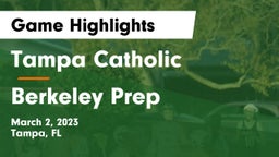 Tampa Catholic  vs Berkeley Prep  Game Highlights - March 2, 2023