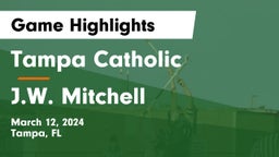 Tampa Catholic  vs J.W. Mitchell  Game Highlights - March 12, 2024