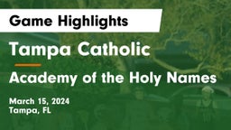 Tampa Catholic  vs Academy of the Holy Names Game Highlights - March 15, 2024