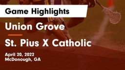 Union Grove  vs St. Pius X Catholic  Game Highlights - April 20, 2022
