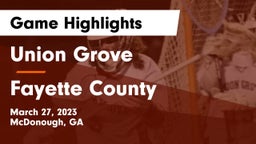 Union Grove  vs Fayette County  Game Highlights - March 27, 2023