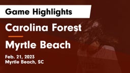 Carolina Forest  vs Myrtle Beach  Game Highlights - Feb. 21, 2023
