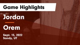 Jordan  vs Orem  Game Highlights - Sept. 15, 2022