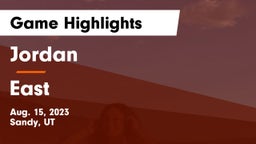 Jordan  vs East Game Highlights - Aug. 15, 2023