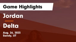 Jordan  vs Delta  Game Highlights - Aug. 26, 2023