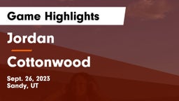 Jordan  vs Cottonwood  Game Highlights - Sept. 26, 2023
