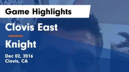 Clovis East  vs Knight  Game Highlights - Dec 02, 2016