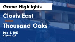 Clovis East  vs Thousand Oaks  Game Highlights - Dec. 2, 2023