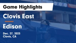 Clovis East  vs Edison  Game Highlights - Dec. 27, 2023