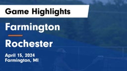 Farmington  vs Rochester  Game Highlights - April 15, 2024