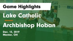 Lake Catholic  vs Archbishop Hoban  Game Highlights - Dec. 13, 2019