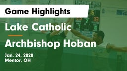 Lake Catholic  vs Archbishop Hoban  Game Highlights - Jan. 24, 2020