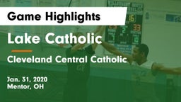 Lake Catholic  vs Cleveland Central Catholic Game Highlights - Jan. 31, 2020