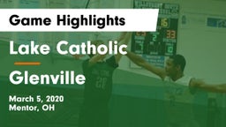 Lake Catholic  vs Glenville  Game Highlights - March 5, 2020