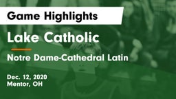 Lake Catholic  vs Notre Dame-Cathedral Latin  Game Highlights - Dec. 12, 2020