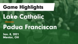 Lake Catholic  vs Padua Franciscan  Game Highlights - Jan. 8, 2021