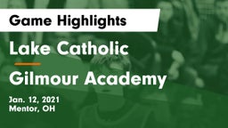 Lake Catholic  vs Gilmour Academy  Game Highlights - Jan. 12, 2021