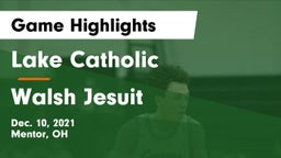 Lake Catholic  vs Walsh Jesuit  Game Highlights - Dec. 10, 2021