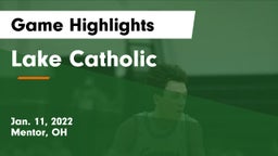 Lake Catholic  Game Highlights - Jan. 11, 2022