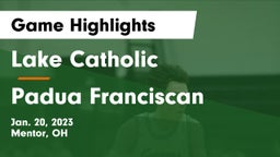 Lake Catholic  vs Padua Franciscan  Game Highlights - Jan. 20, 2023