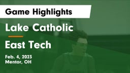 Lake Catholic  vs East Tech  Game Highlights - Feb. 4, 2023
