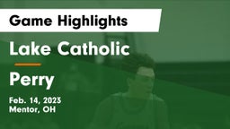 Lake Catholic  vs Perry  Game Highlights - Feb. 14, 2023