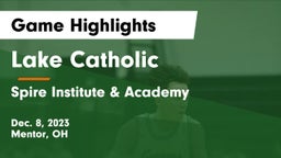 Lake Catholic vs Spire Institute & Academy Game Highlights - Dec. 8, 2023