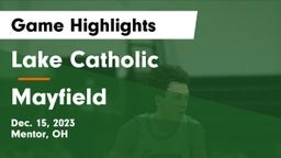 Lake Catholic vs Mayfield  Game Highlights - Dec. 15, 2023