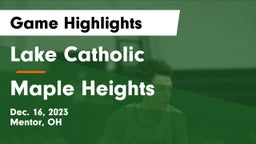 Lake Catholic vs Maple Heights  Game Highlights - Dec. 16, 2023