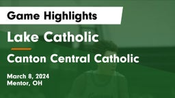 Lake Catholic vs Canton Central Catholic  Game Highlights - March 8, 2024