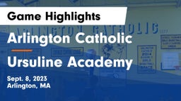 Arlington Catholic  vs Ursuline Academy Game Highlights - Sept. 8, 2023