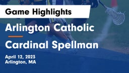 Arlington Catholic  vs Cardinal Spellman  Game Highlights - April 12, 2023