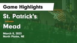 St. Patrick's  vs Mead  Game Highlights - March 8, 2023