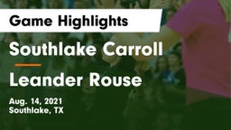 Southlake Carroll  vs Leander Rouse Game Highlights - Aug. 14, 2021