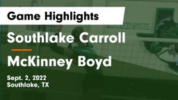 Southlake Carroll  vs McKinney Boyd  Game Highlights - Sept. 2, 2022