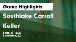 Southlake Carroll  vs Keller  Game Highlights - Sept. 13, 2022